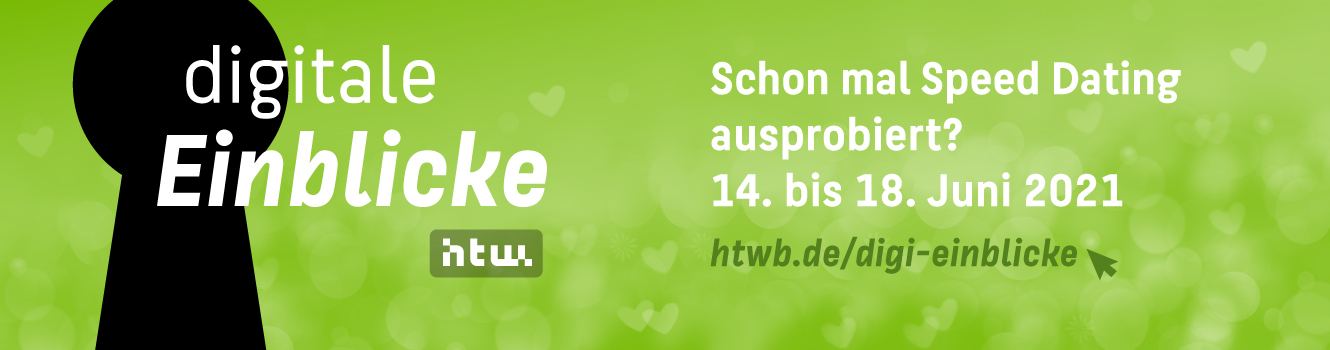 Schon mal Online Speed Dating ausprobiert? Die digitalen Einblicke vom 14. bis 18. Juni unter http://htwb.de/digi-einblicke.