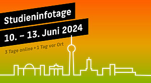 Skyline von Berlin, darüber steht: Studieninfotage vom 10. bis 13. Juni, 3 Tage online, 1 Tag vor Ort